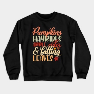 Pumpkin Hayrides, Apple Cider, and Falling Leaves Crewneck Sweatshirt